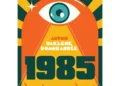 Entoni Berdžes – “1985”